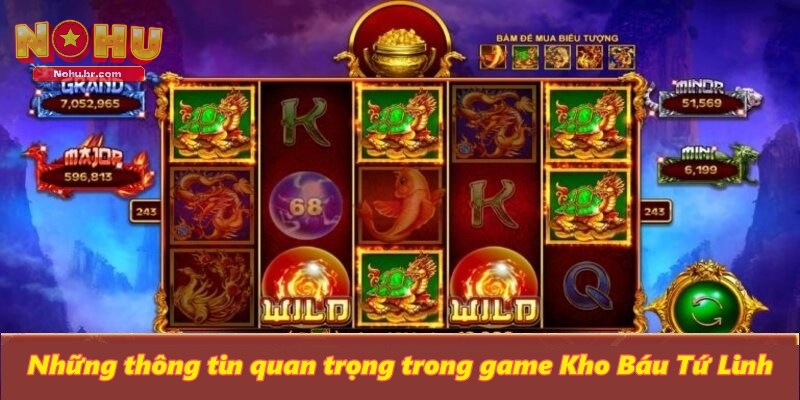 Những thông tin quan trọng trong game Kho Báu Tứ Linh